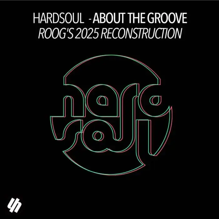Cover Image: Hardsoul - About The Groove - Roog's 2025 Reconstruction on Altra Moda