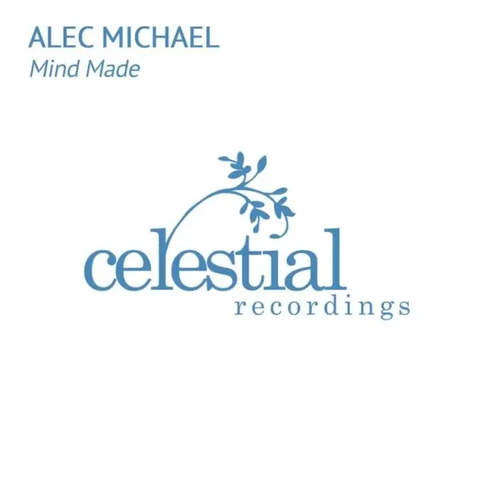 Cover Image: Alec Michael - Mind Made on Celestial Recordings