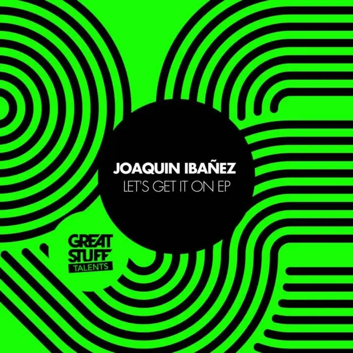 Cover Image: Joaquin Ibanez - Let's Get It On EP on Great Stuff Talents