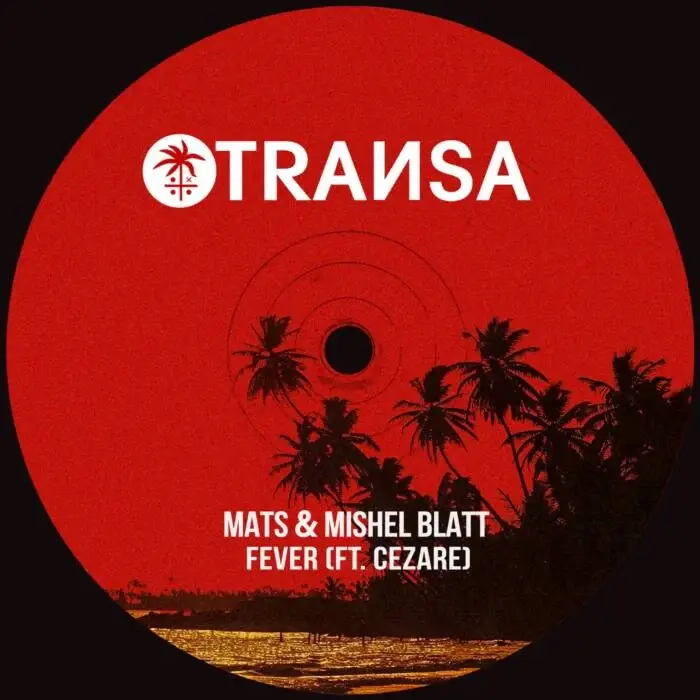 Cover Image: MATS (NL), Mishel Blatt, Cezare (NL) - Fever (ft. Cezare) on TRANSA RECORDS