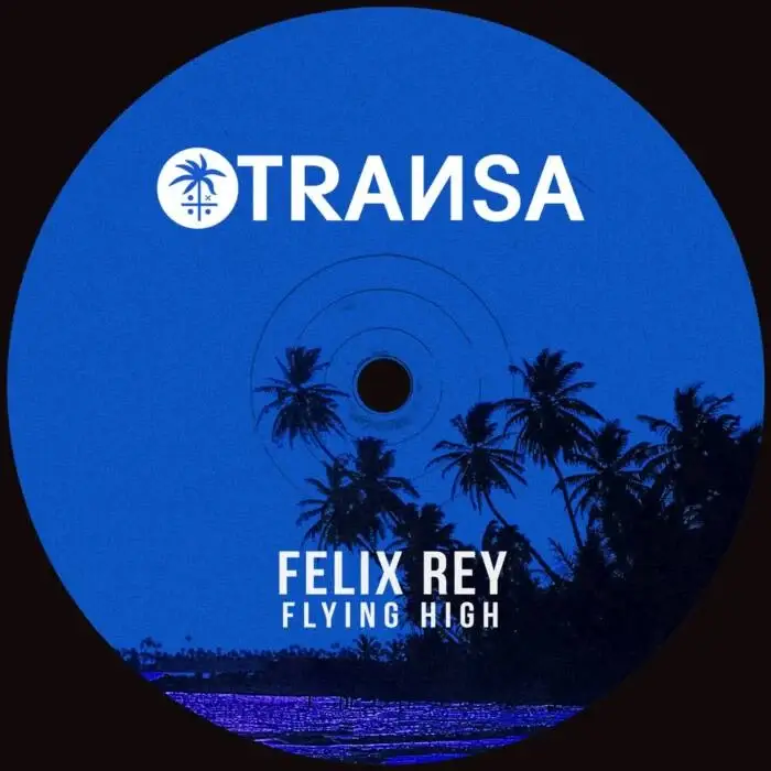 Cover Image: Felix Rey - Flying High on TRANSA RECORDS