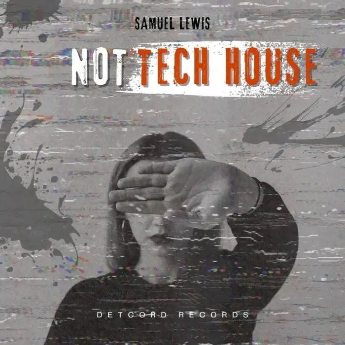 Cover Image: Samuel Lewis - Not Tech House on DETCORD Records