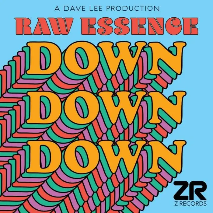 Cover Image: Dave Lee ZR, Raw Essence - Down Down Down on Z Records