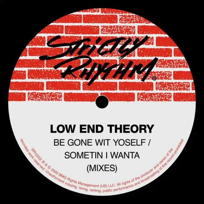 Cover Image: Low End Theory - Be Gone Wit Yoself / Sometin I Wanta (Mixes) on Strictly Rhythm