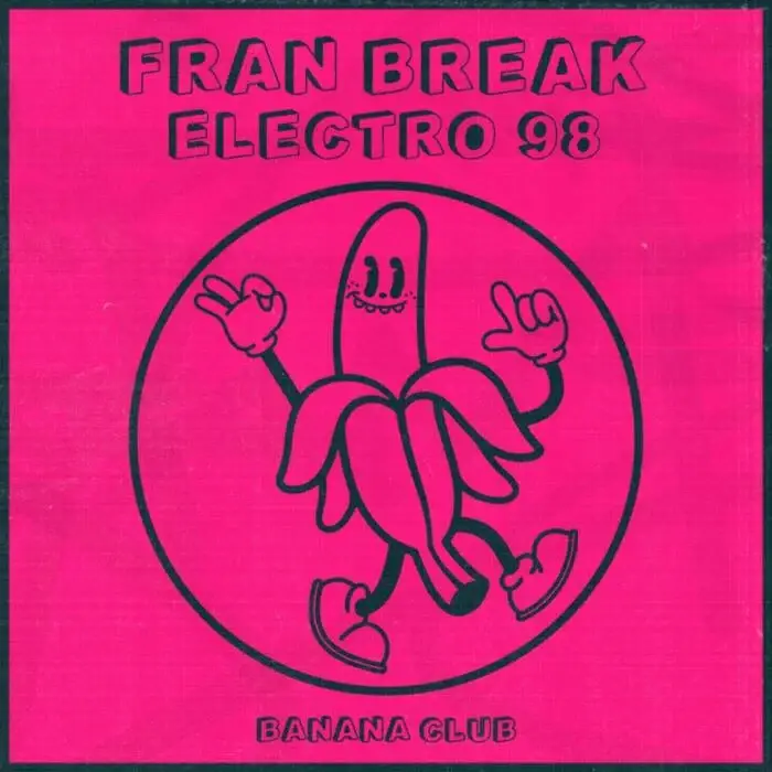 Cover Image: Fran Break - Electro 98 on Banana Club