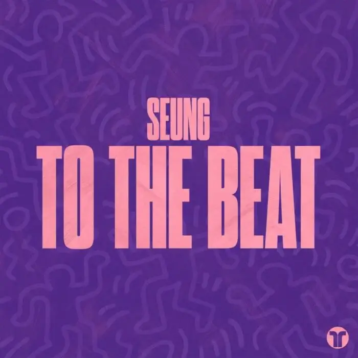 Cover Image: SEUNG - To The Beat (Extended Mix) on THRIVE MUSIC