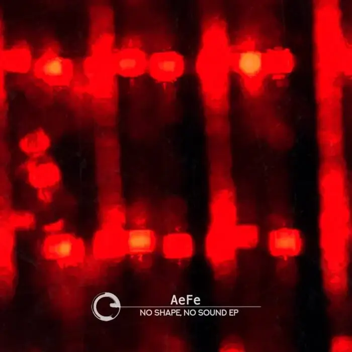 Cover Image: AeFe - No Shape, No Sound EP on Children Of Tomorrow