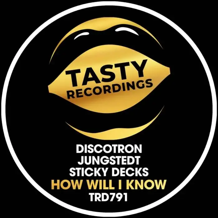 Cover Image: Discotron, Jungstedt, Sticky Decks - How Will I Know on Tasty Recordings