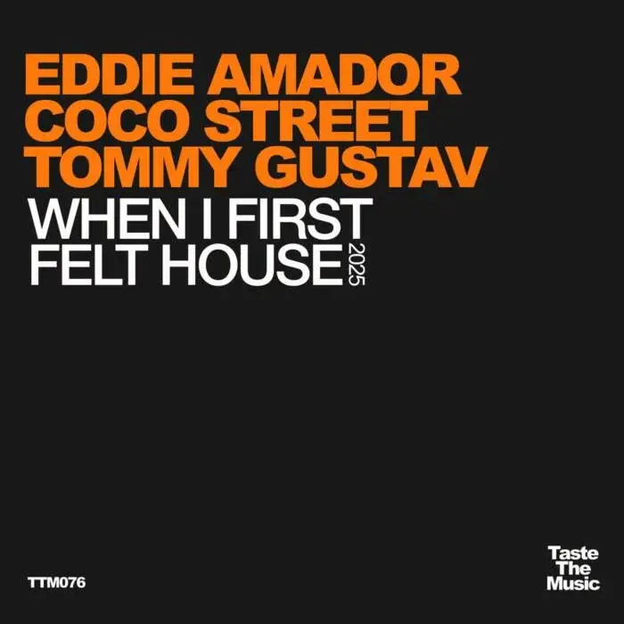 Cover Image: Eddie Amador, Coco Street, Tommy Gustav - When I First Felt House 2025 on Taste The Music