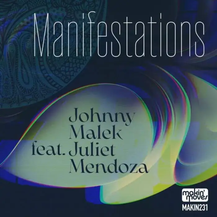 Cover Image: Juliet Mendoza, Johnny Malek - Manifestations (feat. Juliet Mendoza) on Makin' Moves