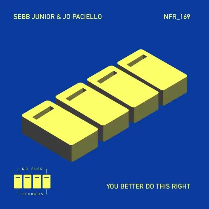 Cover Image: Jo Paciello, Sebb Junior - You Better Do This Right on No Fuss Records