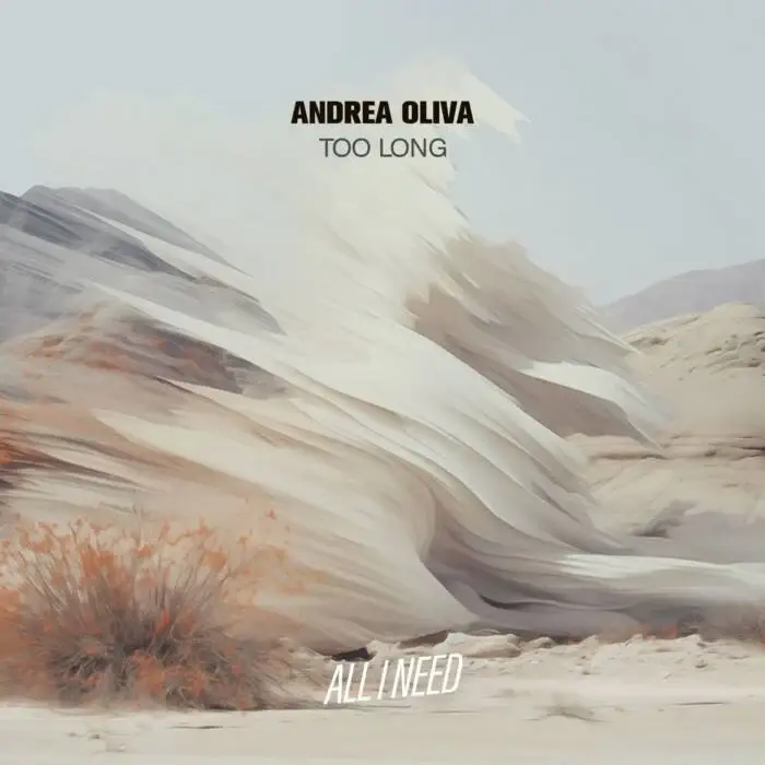 Cover Image: Andrea Oliva - Too Long on All I Need