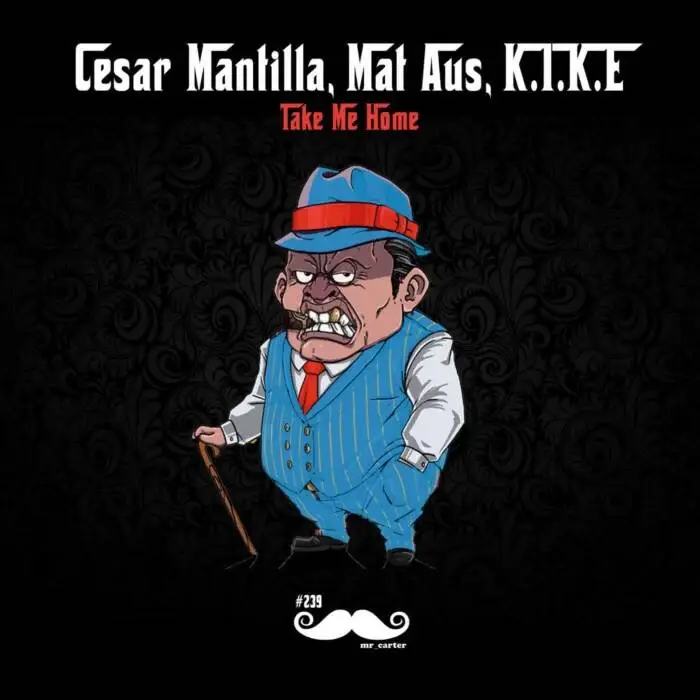 Cover Image: Cesar Mantilla, Mat Aus, K.I.K.E - Take Me Home on Mr. Carter