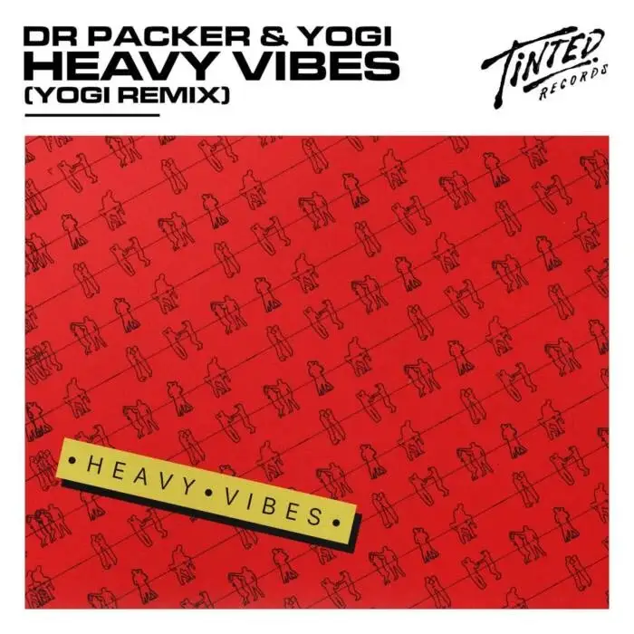 Cover Image: Yogi, Dr Packer - Heavy Vibes (Yogi Extended Remix) on Tinted Records