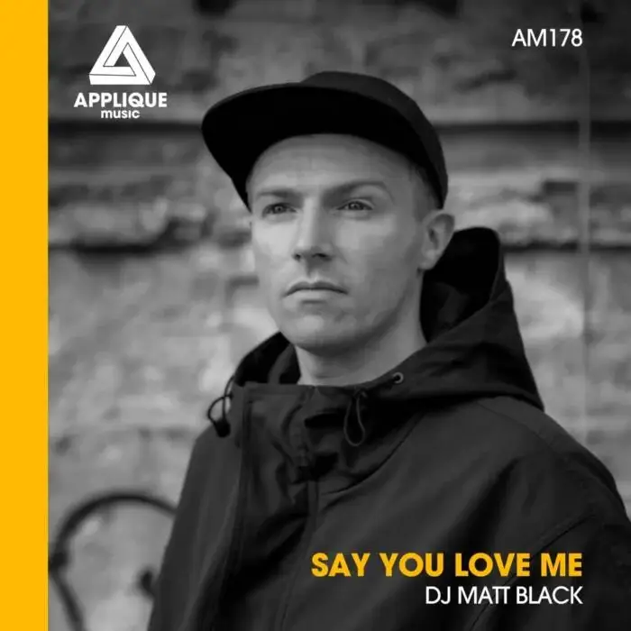 Cover Image: DJ Matt Black - Say You Love Me on Applique Music