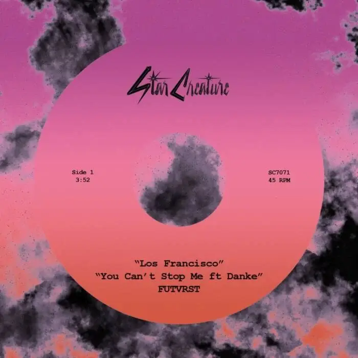 Cover Image: FUTVRST, Danke - Los Francisco / You Can't Stop Me on Star Creature Universal Vibrations