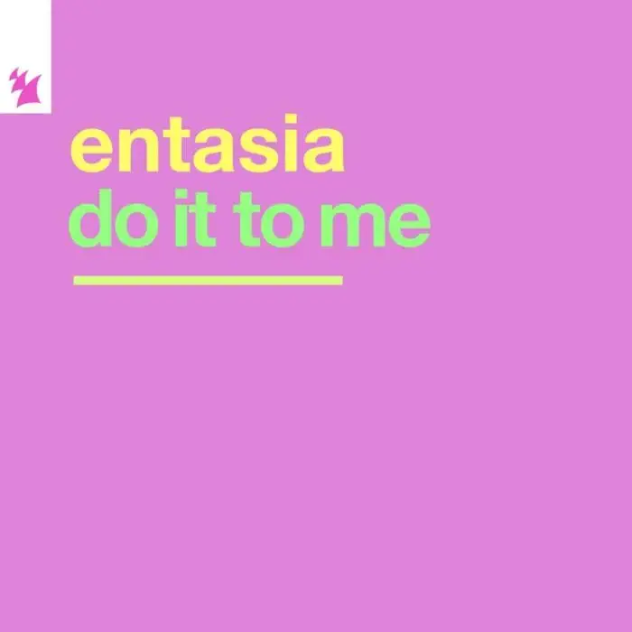 Cover Image: Entasia - Do It To Me on Armada Music