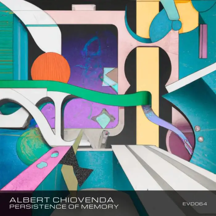 Cover Image: Albert Chiovenda - Persistence Of Memory - EVD064 on EVOD