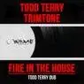 Cover Image for Fire In The House Todd Terry Dub
