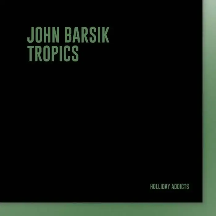 Cover Image: John Barsik - Tropics on Holliday Addicts