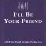 Cover Image for I'll Be Your Friend DEF Mix