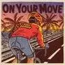 Cover Image for On Your Move Original Mix