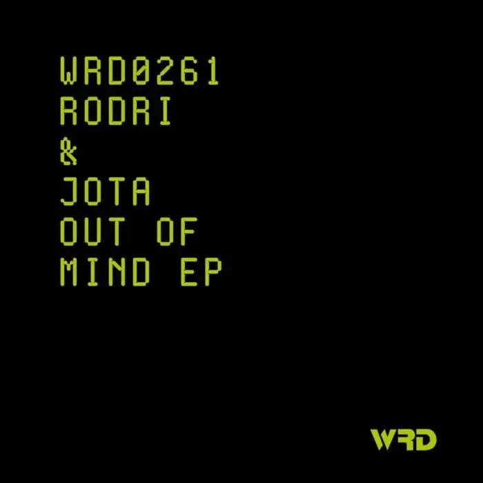 Cover Image: Rodri & Jota - Out Of Mind EP on WRD Records