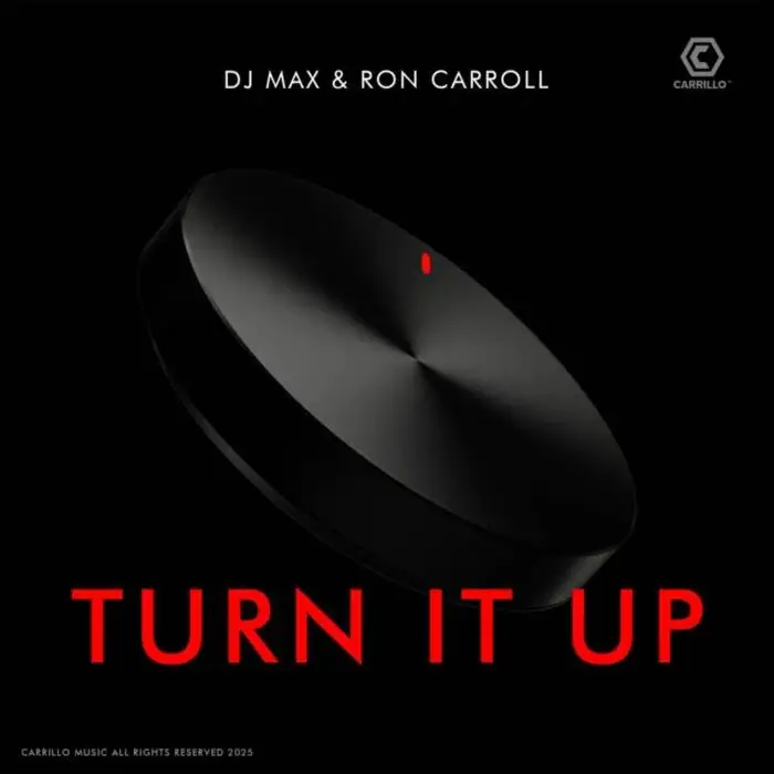 Cover Image: Ron Carroll, DJ MAX - Turn It Up (Extended Mix) on Carrillo Music LLC