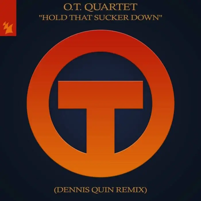 Cover Image: OT Quartet - Hold That Sucker Down - Dennis Quin Remix on Armada Music
