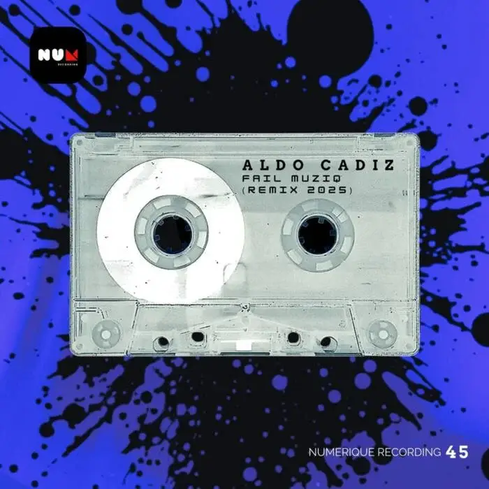 Cover Image: Aldo Cadiz - Fail Muziq (Aldo Cadiz Remix 2025) on Numerique