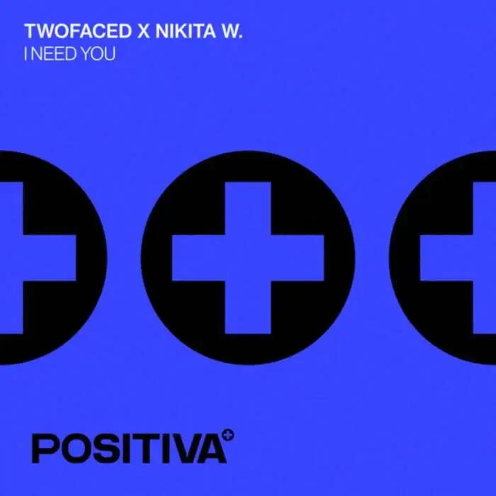 Cover Image: TwoFaced, Nikita W. - I Need You (Extended Mix) on Positiva