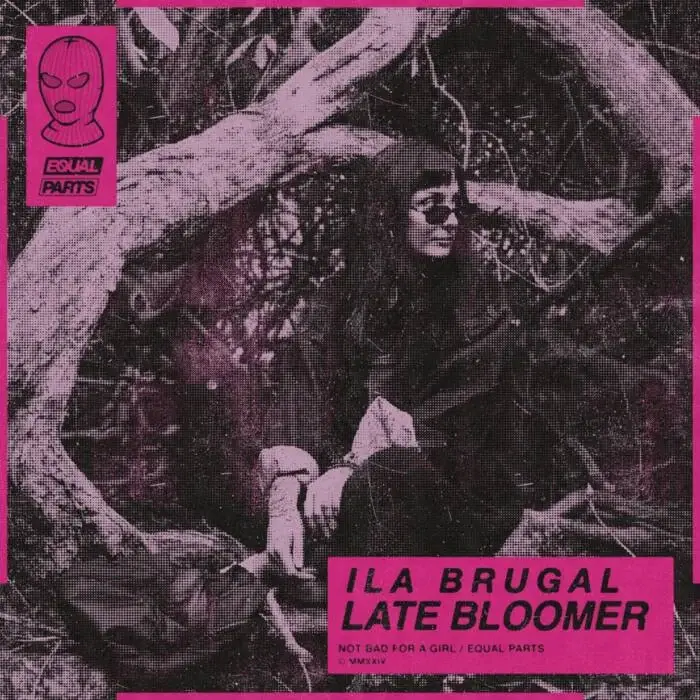 Cover Image: Ila Brugal - Late Bloomer on EQUAL PARTS