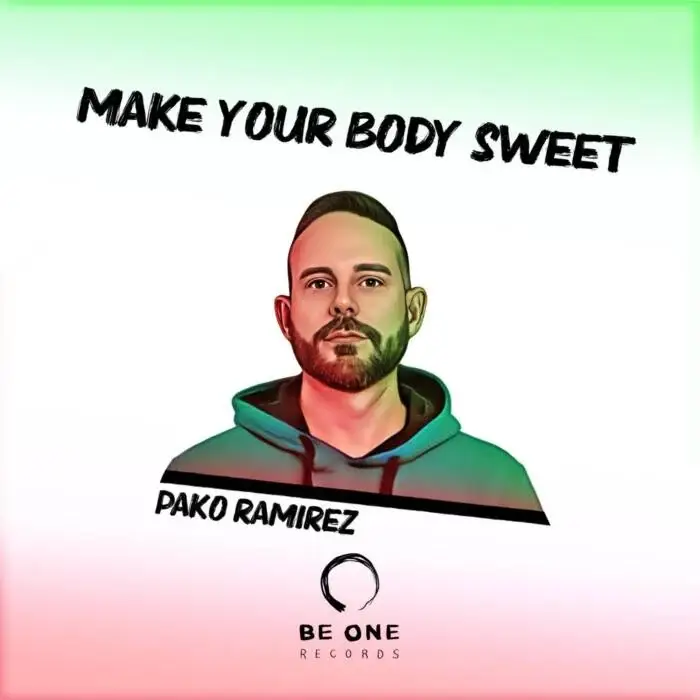 Cover Image: Pako Ramirez - Make Your Body Sweet on Be One Records