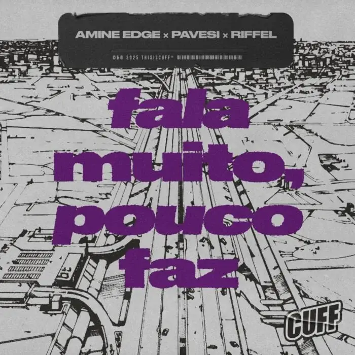 Cover Image: Amine Edge, Pavesi, Riffel - Fala Muito, Pouco Faz on CUFF
