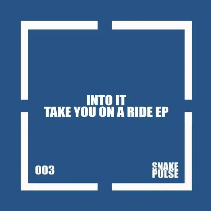 Cover Image: Into It - Take You On A Ride EP on Snake Pulse