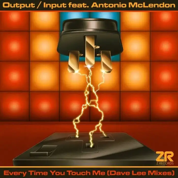 Cover Image: Output / Input, Antonio McLendon - Every Time You Touch Me (Dave Lee Mixes) on Z Records