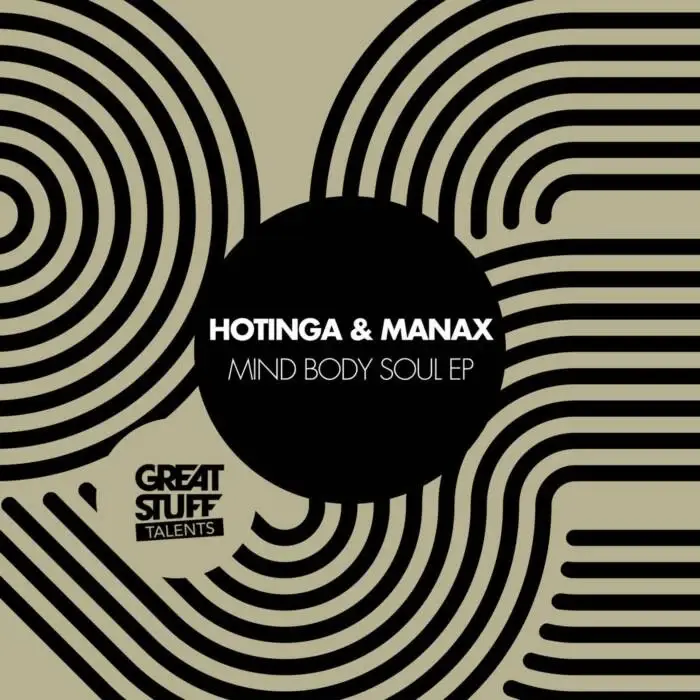 Cover Image: HOTINGA, Manax - Mind Body Soul EP on Great Stuff Talents