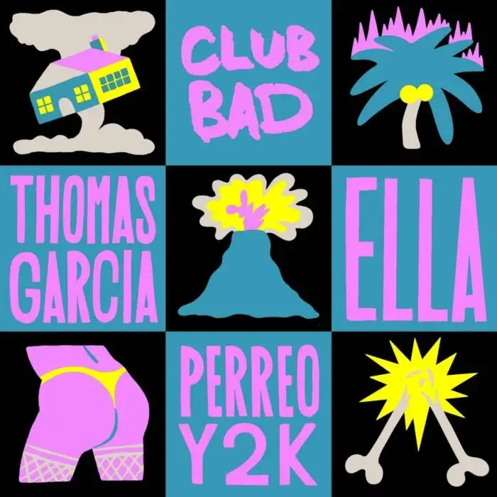 Cover Image: Thomas Garcia, ELLA (US) - Perreo Y2K on Club Bad