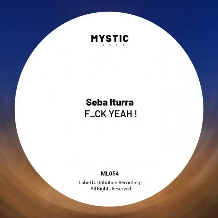 Cover Image: Seba Iturra - F_CK YEAH ! on Mystic Label