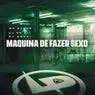 Cover Image for M&aacute;quina de Fazer Sexo Original Mix