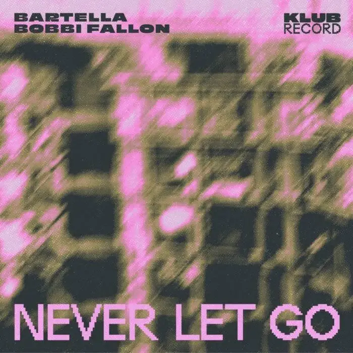 Cover Image: Bartella, Bobbi Fallon - Never Let Go (Extended) on Klub Record