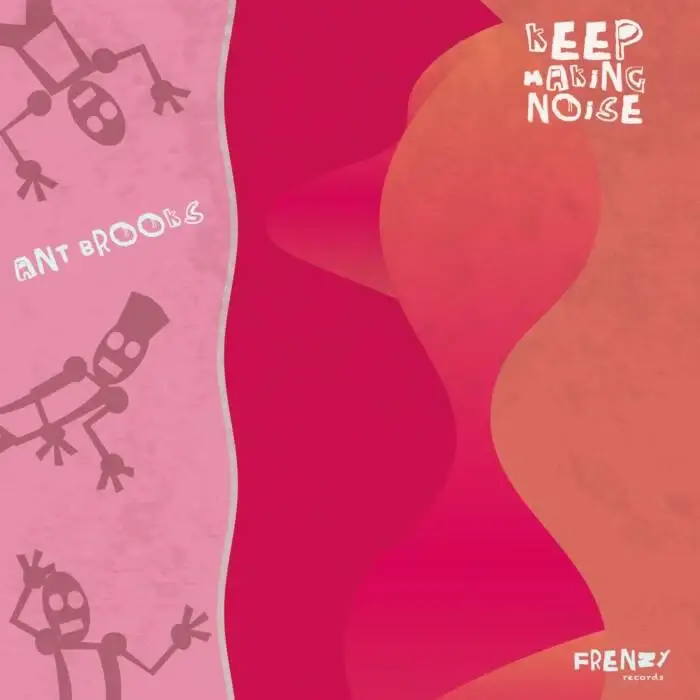 Cover Image: Ant Brooks - Keep Making Noise on FRENZY