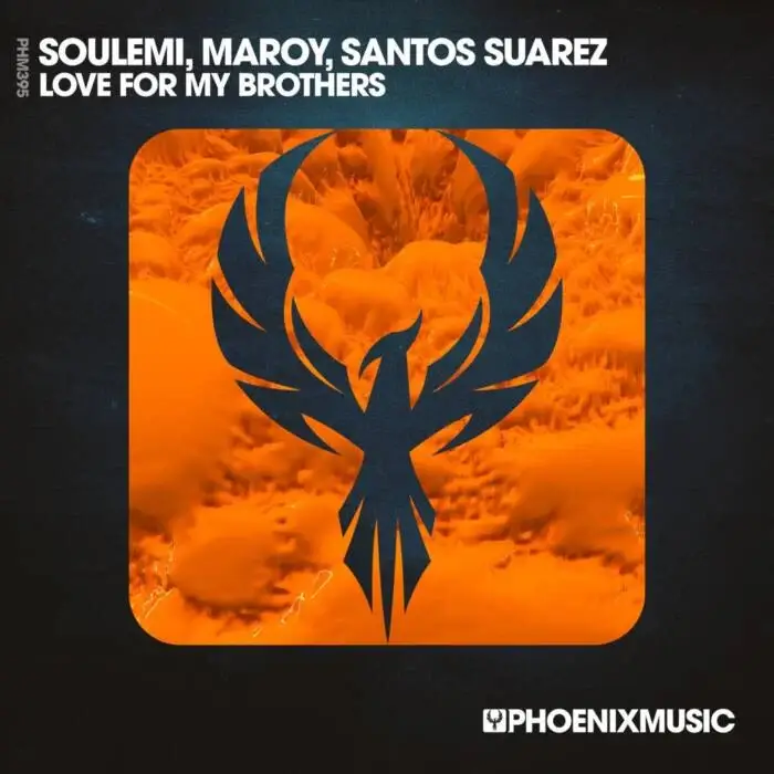 Cover Image: Maroy, Santos Suarez, Soulemi - Love For My Brothers (Extended Mix) on Phoenix Music Inc
