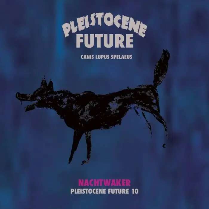 Cover Image: Nachtwaker - Pleistocene Future 10 on Pleistocene Future
