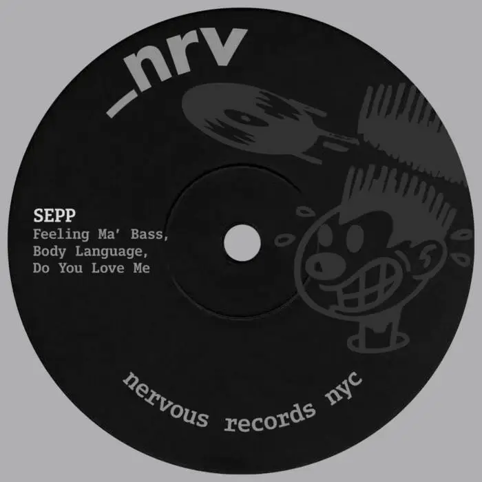 Cover Image: Sepp - Feeling Ma Bass / Body Language / Do You Love Me on Nervous Records