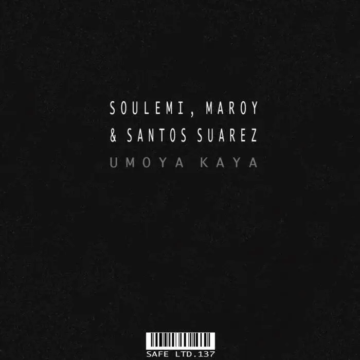 Cover Image: Maroy, Santos Suarez, Soulemi - Umoya Kaya on Safe Ltd.