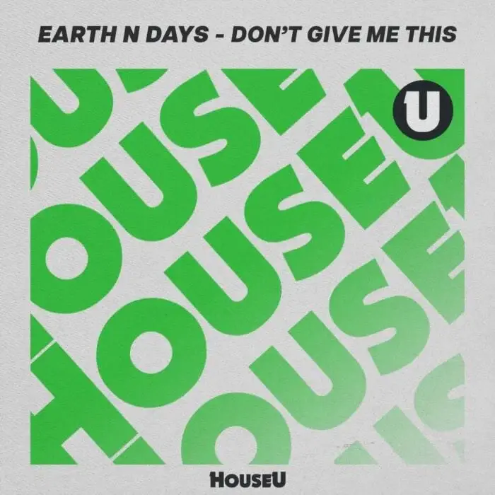 Cover Image: Earth n Days - Don't Give Me This (Extended Mix) on HouseU