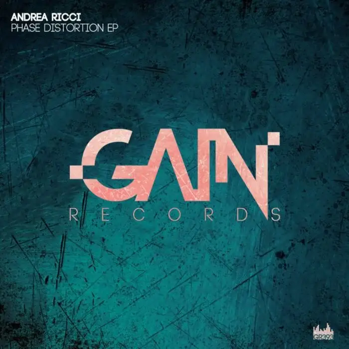 Cover Image: Andrea Ricci - Phase Distortion EP on Gain Records