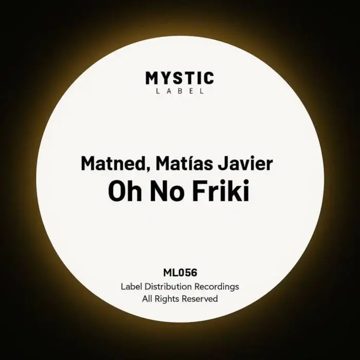 Cover Image: Matned, Matias Javier - Oh No Friki on Mystic Label
