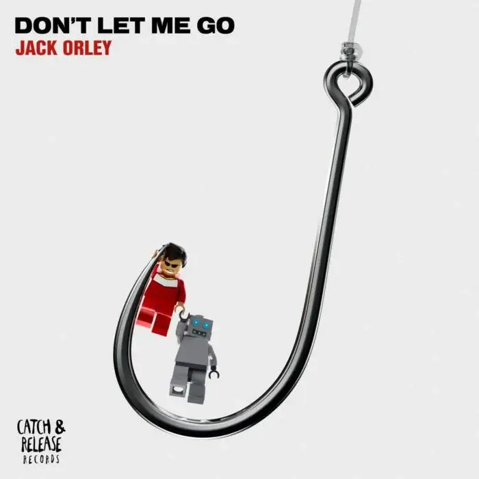 Cover Image: Jack Orley - Don't Let Me Go on Catch & Release